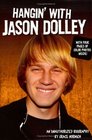 Hangin' with Jason Dolley An Unauthorized Biography