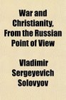 War and Christianity From the Russian Point of View