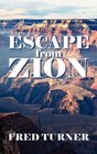Escape from Zion Mormon/LDS Zion