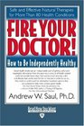 Fire Your Doctor! (EasyRead Edition): How to Be Independently Healthy