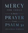 Mercy for Today A Daily Prayer from Psalm 51