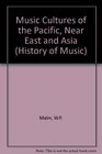 Music Cultures Of The Pacific The Near East And Asia