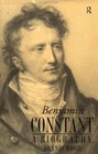 Benjamin Constant A Biography