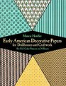 Early American Decorative Papers for Dollhouses and Craftwork Six FullColor Patterns on 24 Sheets