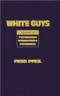 White Guys Studies in Postmodern Domination and Difference
