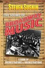 The Sound of Broadway Music A Book of Orchestrators and Orchestrations