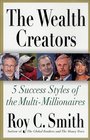 The Wealth Creators  5 Success Styles of the MultiMillionaires