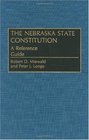 The Nebraska State Constitution A Reference Guide