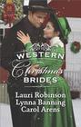 Western Christmas Brides A Bride and Baby for Christmas / Miss Christina's Christmas Wish / A Kiss from the Cowboy