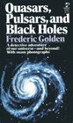 Quasars Pulsars and Black Holes A Detective Adventure of our Universeand Beyond