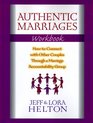 Authentic Marriages Workbook How to Connect With Other Couples Through a Marriage Accountability Group