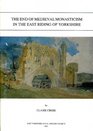 End of Medieval Monasticism in the East Riding of Yorkshire