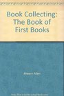 Book collecting: The book of first books