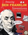 Amazing Ben Franklin Inventions You Can Build Yourself (Build It Yourself series)