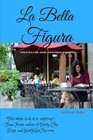 La Bella Figura: How to live a chic, simple, and European-inspired life