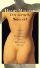 Das sexuelle Bollwerk Sinn und Wahnsinn von Wilhelm Reich