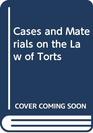 Cases and Materials on the Law of Torts