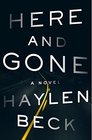 Here and Gone: A Novel