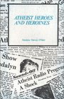 Atheist Heroes and Heroines (American Atheist Radio Series)