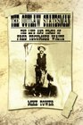 The Outlaw Statesman The Life and Times of Fred Tecumseh Waite