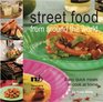 Street Food from Around the World Easy Quick Meals to Cook at Home