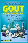 The AntiInflammatory Gout Cookbook and Diet Guide How to lower uric acid and painful attacks homemade remedies more than 150 delicious tasty and simple recipes
