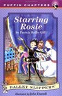 Starring Rosie (Ballet Slippers , No 3)