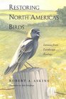 Restoring North America's Birds  Lessons from Landscape Ecology