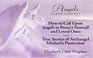 How to Call on Angels to Protect Yourself and Loved Ones True Stories of Archangel Michael's Protection