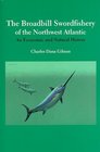 The Broadbill Swordfishery of the Northwest Atlantic An Economic and Natural History