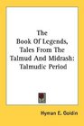 The Book Of Legends Tales From The Talmud And Midrash Talmudic Period