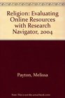 Religion Evaluating Online Resources with Research Navigator 2004