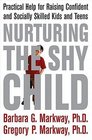 Nurturing the Shy Child  Practical Help for Raising Confident and Socially Skilled Kids and Teens