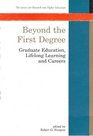 Beyond the First Degree Graduate Education Lifelong Learning and Careers