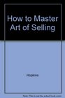 How to Master Art of Selling