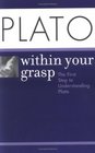 Plato Within Your Grasp