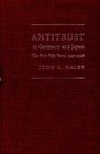 Antitrust in Germany and Japan The First HalfCentury 19471998