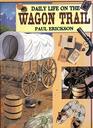 Daily Life on the Wagon Trail