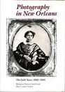 Photography in New Orleans The Early Years 18401865