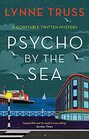 Psycho by the Sea The new murder mystery in the prizewinning Constable Twitten series