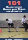 101 Conditioning Games And Drills for Athletes