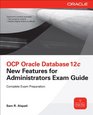 OCP Oracle Database 12c New Features for Administrators Exam Guide