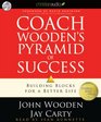 Coach Wooden's Pyramid of Success Building Blocks for a Better Life