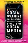 Social Warming The Dangerous and Polarising Effects of Social Media