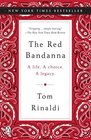 The Red Bandanna A Life A Choice A Legacy