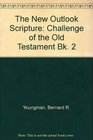 The New Outlook Scripture Challenge of the Old Testament Bk 2