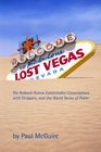 Lost Vegas The Redneck Riviera Existentialist Conversations with Strippers and the World Series of Poker