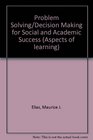 Problem Solving/Decision Making for Social and Academic Success A School Based Approach