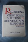 Recruiting Interviewing Selecting  Orienting New Employees