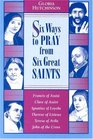 6 Ways to Pray from 6 Great Saints